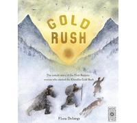 Gold Rush: The untold story of the First Nations woman who started the Klondike Gold Rush