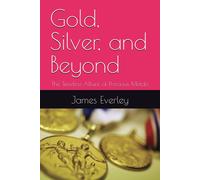 Gold, Silver, And Beyond: The Timeless Allure Of Precious Metals