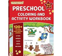 Gold Stars Preschool Coloring and Activity Workbook for Kids Ages 3 to 5: 120+ Coloring Pages Support Learning Letters, Numbers, Colors, Shapes, and More! - Gold Stars