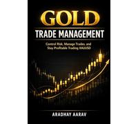 Gold Trade Management: How to Control Risk, Manage Trades, and Stay Profitable Trading XAUUSD