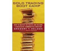Gold Trading Boot Camp - Maîtriser les bases et réussir en trading de matières premières - Wiley-VCH