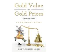 Gold Value and Gold Prices from 1971 - 2021: An Empirical Model