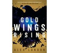 Gold Wings Rising by Alex London Alex London (Auteur)