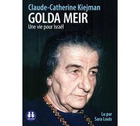 Golda Meir - Une vie pour Israël 1 CD audio - Claude-Catherine Kiejman - Sixtrid - Texte lu (CD) - Textes lus CD
