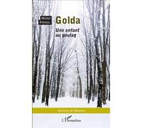 Golda Une enfant au goulag - Michel Krengel - L'harmattan - broché - Récit