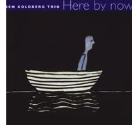 Goldberg, Ben Trio - Here by Now
