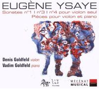Goldberg, Denis - Eugène Ysaye - Violinsonaten - 1, 3, 4 Stücke