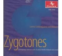 Goldberg, Loretta - Zygotones: Contemporary American Works