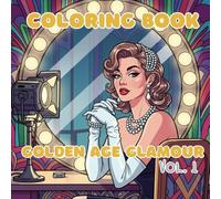 Golden Age Glamour: A 1950s Hollywood Coloring Book of Film Icons, Stage Divas, and Vintage Style