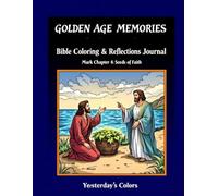 Golden Age Memories Bible Coloring & Reflections Journal - Mark Chapter 4: Seeds of Faith: A Comic-Style Devotional with Parables, Storms, and Gentle Lessons
