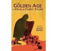 Golden Age of Folk & Fairy Tales: From the Brothers Grimm to Andrew Lang - [Version Originale] Inconnu (Auteur)