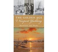 Golden Age of Newport Yachting: Between the Wars