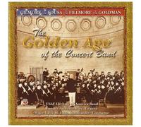 Golden Age Of The Concert Band