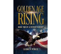 Golden Age Rising Book Two of a Patriot's Diary - Sidney Pines - Defiance Press and Publishing - ebook (ePub) - Livre