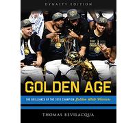 Golden Age: The Brilliance of the 2018 Champion Golden State Warriors: Dynasty Edition