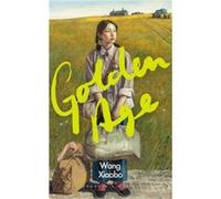 Golden Age - Wang Xiaobo - Penguin Books Ltd - Livre en Anglais - Hardback Wang XiaoboWang Xiaobo (Auteur)