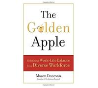 Golden Apple: Redefining Work-Life Balance For A Diverse Workforce