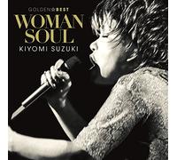 GOLDEN☆BEST 鈴木聖美~WOMAN SOUL~