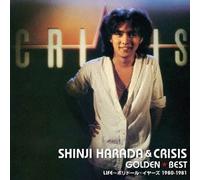 GOLDEN BEST HARADA SHINJI & CRISIS LIFE - POLYDOR YEARS 1980-1981 -(ltd.)