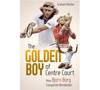 Golden Boy of Centre Court the by Graham Denton Graham Denton (Auteur)