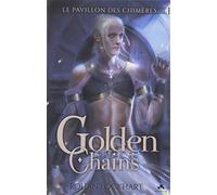 Golden Chains: Le pavillon des chimères, T1