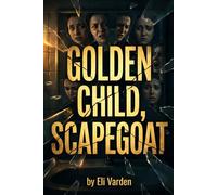 Golden Child, Scapegoat: Breaking free from the narcissist who raised you. A story of family abuse, going no-contact, and discovering that blood doesn't obligate you to stay in the line of fire.