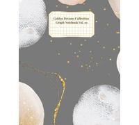 Golden Dreams Collection Vol. 10: Graph Journal for Architects, Artists & Planners