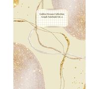 Golden Dreams Collection Vol. 11: Gridded Notebook for Thoughtful Planning