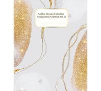 Golden Dreams Collection Vol. 12: Composition Notebook for Everyday Use