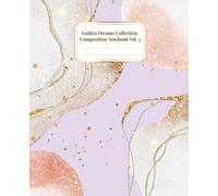 Golden Dreams Collection Vol. 3: Lined Pages for Notes & Writing