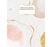 Golden Dreams Collection Vol. 8: Lined Paper for Morning Pages