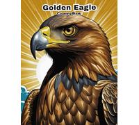 Golden Eagle Fun! A Kids' Coloring Book with Simple & Sweet Designs!