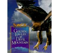 Golden Eagles of Devil Mountain (Wildlife Conservation Society Books)