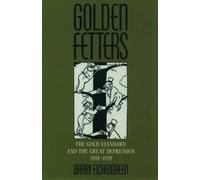 Golden Fetters: The Gold Standard and the Great Depression, 1919-1939 (NBER
