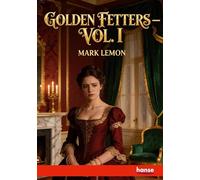 Golden Fetters: Vol. I