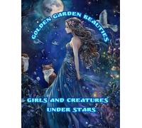 Golden Garden Beauties: Girls and Creatures under stars