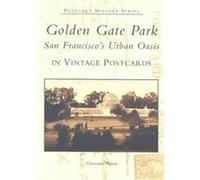 Golden Gate Park, The Postcard History Series Christopher Pollock (Auteur)
