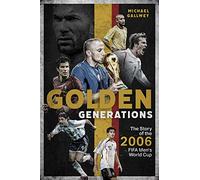 Golden Generations: The Story of the 2006 FIFA Men's World Cup
