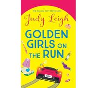 Golden Girls on the Run: A BRAND NEW hilarious and heartwarming read from Judy Leigh
