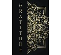 Golden Gratitude: A 365-Day Guided Journal to Transform Your Life with Daily Reflections and Mindful Inspiration