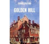 Golden Hill Francis Spufford (Auteur), Nadine Gassié (Traduction)