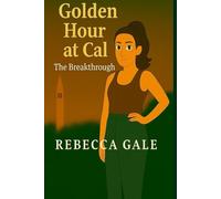 Golden Hour at Cal - The Breakthrough: When Life Gets Messy, the Light Within Shines Through