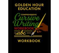 Golden Hour Education Comprehensive Cursive Writing Workbook