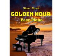 Golden Hour Sheet Music Easy Piano: Songs of famous piano composer