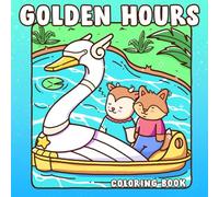 Golden Hours Coloring Book: Cute and Cozy Coloring Pages for Adults and Teens Featuring Adorable Woodland Creatures in the Warmth of Summer for Relaxation