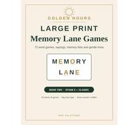 Golden Hours Memory Lane Games: 72 Large Print Word Games, Sayings, Memory Lists and Gentle Trivia for Seniors - Six Kinds of Games with Every Answer Verified