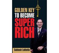 Golden Key To Become Super Rich