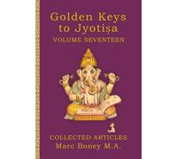 Golden Key to Jyotiṣa: Volume Seventeen