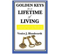 Golden Keys To A Lifetime Of Living