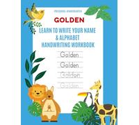 Golden: Learn to Write Your Name & Alphabet Handwriting Workbook: Pre-School - Kindergarten